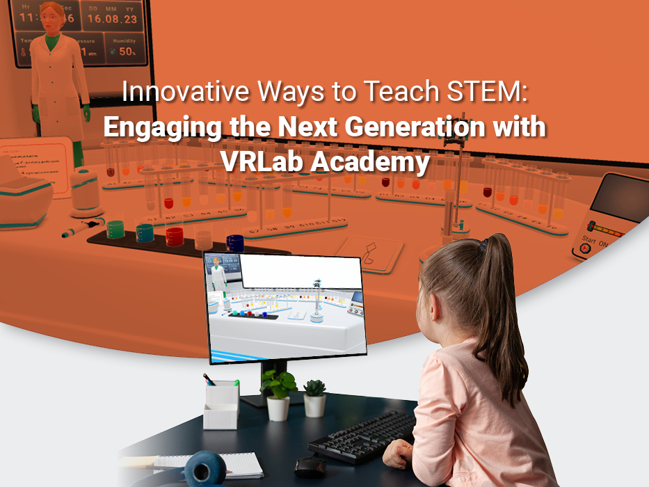 Formas innovadoras de enseñar STEM: Atraer a la próxima generación con VRLab Academy